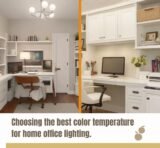 Choosing the best color temperature for home office lighting.